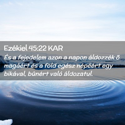 Picture 02 - Ezékiel 45:22 KAR - És a fejedelem azon a napon áldozzék õ - Bible Verse Picture