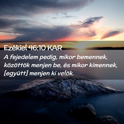 Picture 02 - Ezékiel 46:10 KAR - A fejedelem pedig, mikor bemennek, közöttök - Bible Verse Picture