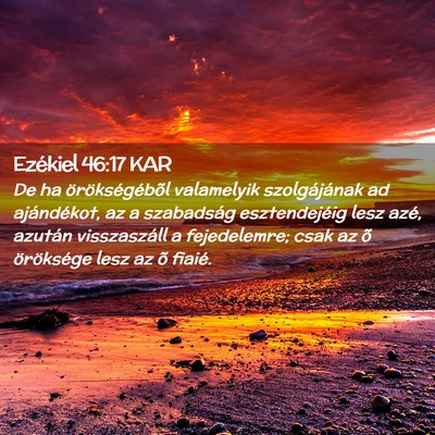 Picture 02 - Ezékiel 46:17 KAR - De ha örökségébõl valamelyik szolgájának - Bible Verse Picture