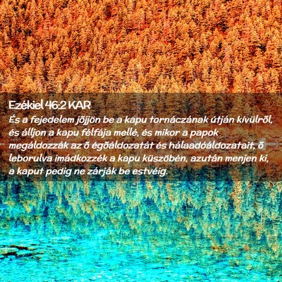 Picture 02 - Ezékiel 46:2 KAR - És a fejedelem jõjjön be a kapu tornáczának - Bible Verse Picture