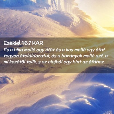 Picture 02 - Ezékiel 46:7 KAR - És a bika mellé egy éfát és a kos mellé egy - Bible Verse Picture