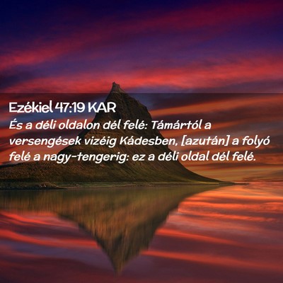 Picture 02 - Ezékiel 47:19 KAR - És a déli oldalon dél felé: Támártól a - Bible Verse Picture