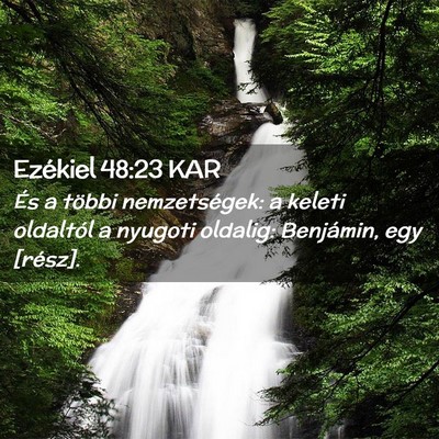 Picture 02 - Ezékiel 48:23 KAR - És a többi nemzetségek: a keleti oldaltól a - Bible Verse Picture