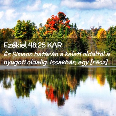 Picture 02 - Ezékiel 48:25 KAR - És Simeon határán a keleti oldaltól a nyugoti - Bible Verse Picture