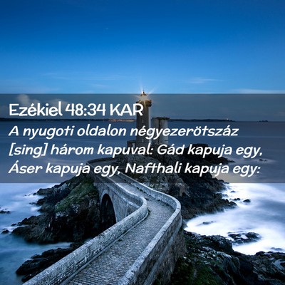 Picture 02 - Ezékiel 48:34 KAR - A nyugoti oldalon négyezerötszáz [sing] három - Bible Verse Picture