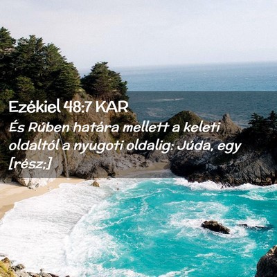 Picture 02 - Ezékiel 48:7 KAR - És Rúben határa mellett a keleti oldaltól a - Bible Verse Picture