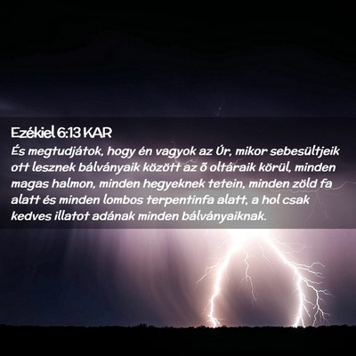 Picture 02 - Ezékiel 6:13 KAR - És megtudjátok, hogy én vagyok az Úr, mikor - Bible Verse Picture