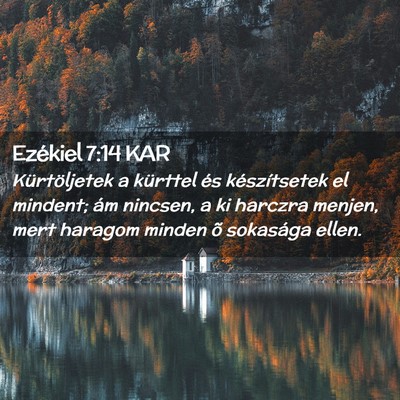 Picture 02 - Ezékiel 7:14 KAR - Kürtöljetek a kürttel és készítsetek el - Bible Verse Picture