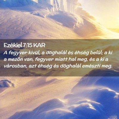 Picture 02 - Ezékiel 7:15 KAR - A fegyver kivül, a döghalál és éhség - Bible Verse Picture