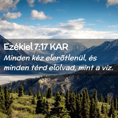 Picture 02 - Ezékiel 7:17 KAR - Minden kéz elerõtlenül, és minden térd - Bible Verse Picture