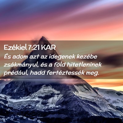Picture 02 - Ezékiel 7:21 KAR - És adom azt az idegenek kezébe zsákmányul, - Bible Verse Picture