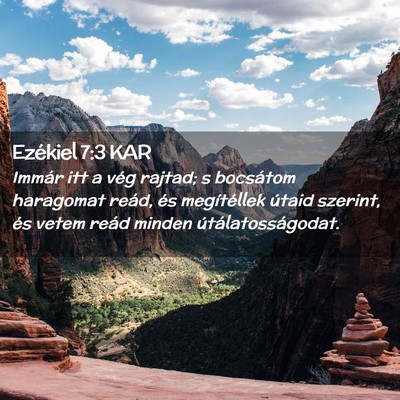 Picture 02 - Ezékiel 7:3 KAR - Immár itt a vég rajtad; s bocsátom haragomat - Bible Verse Picture