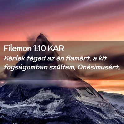 Picture 02 - Filemon 1:10 KAR - Kérlek téged az én fiamért, a kit - Bible Verse Picture