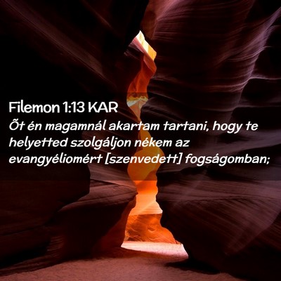 Picture 02 - Filemon 1:13 KAR - Õt én magamnál akartam tartani, hogy te - Bible Verse Picture