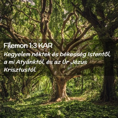 Picture 02 - Filemon 1:3 KAR - Kegyelem néktek és békesség Istentõl, a mi - Bible Verse Picture