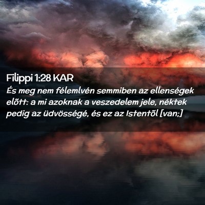 Picture 02 - Filippi 1:28 KAR - És meg nem félemlvén semmiben az ellenségek - Bible Verse Picture