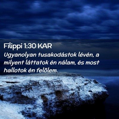 Picture 02 - Filippi 1:30 KAR - Ugyanolyan tusakodástok lévén, a milyent - Bible Verse Picture