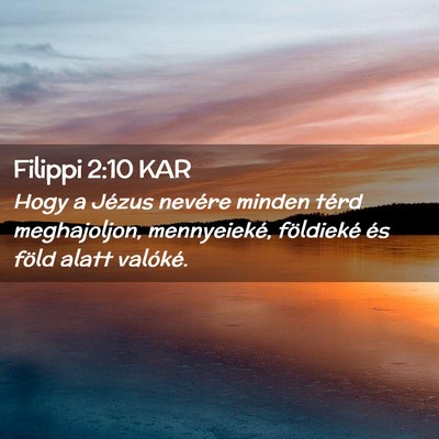 Picture 02 - Filippi 2:10 KAR - Hogy a Jézus nevére minden térd meghajoljon, - Bible Verse Picture