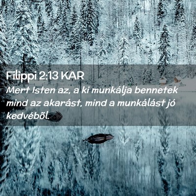 Picture 02 - Filippi 2:13 KAR - Mert Isten az, a ki munkálja bennetek mind az - Bible Verse Picture