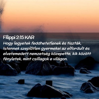 Picture 02 - Filippi 2:15 KAR - Hogy legyetek feddhetetlenek és tiszták, - Bible Verse Picture