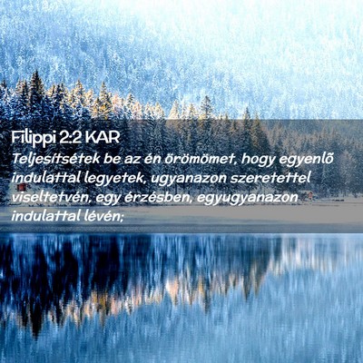 Picture 02 - Filippi 2:2 KAR - Teljesítsétek be az én örömömet, hogy - Bible Verse Picture