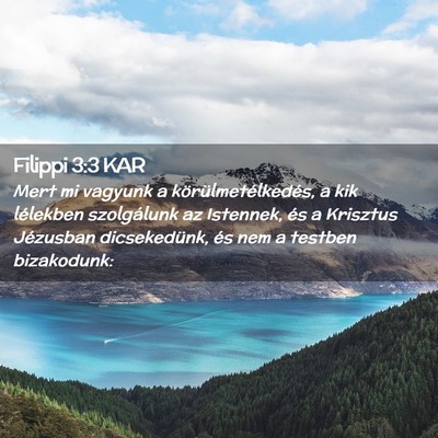 Picture 02 - Filippi 3:3 KAR - Mert mi vagyunk a körülmetélkedés, a kik - Bible Verse Picture