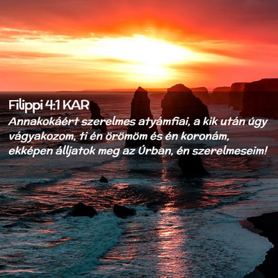 Picture 02 - Filippi 4:1 KAR - Annakokáért szerelmes atyámfiai, a kik után - Bible Verse Picture