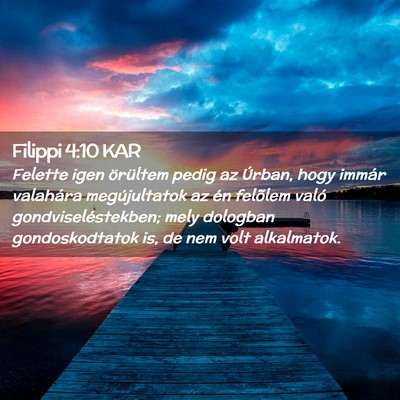 Picture 02 - Filippi 4:10 KAR - Felette igen örültem pedig az Úrban, hogy - Bible Verse Picture