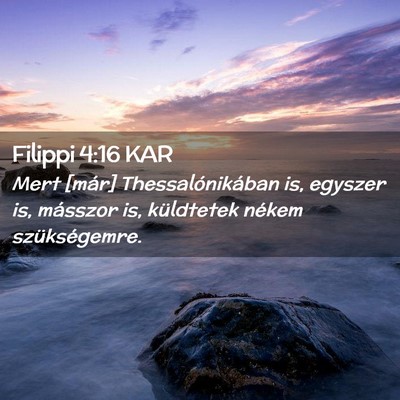 Picture 02 - Filippi 4:16 KAR - Mert [már] Thessalónikában is, egyszer is, - Bible Verse Picture