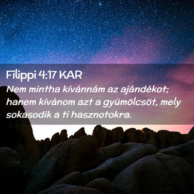 Picture 02 - Filippi 4:17 KAR - Nem mintha kívánnám az ajándékot; hanem - Bible Verse Picture