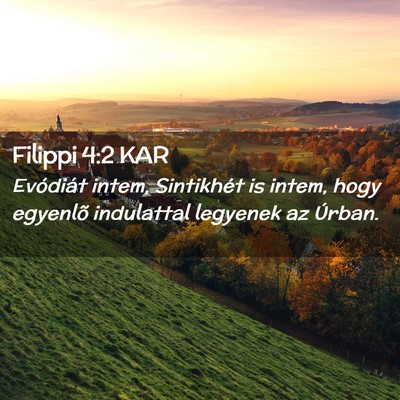 Picture 02 - Filippi 4:2 KAR - Evódiát intem, Sintikhét is intem, hogy - Bible Verse Picture