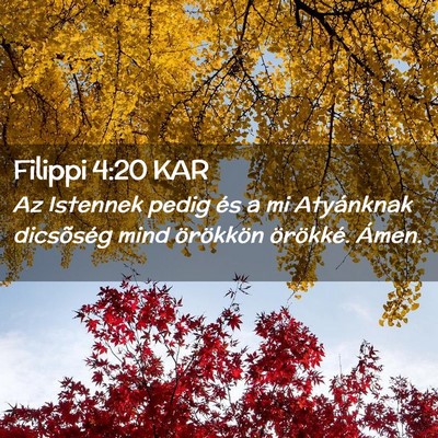 Picture 02 - Filippi 4:20 KAR - Az Istennek pedig és a mi Atyánknak dicsõség - Bible Verse Picture