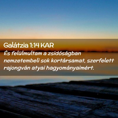 Picture 02 - Galátzia 1:14 KAR - És felülmultam a zsidóságban nemzetembeli sok - Bible Verse Picture