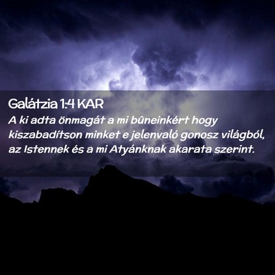 Picture 02 - Galátzia 1:4 KAR - A ki adta önmagát a mi bûneinkért hogy - Bible Verse Picture