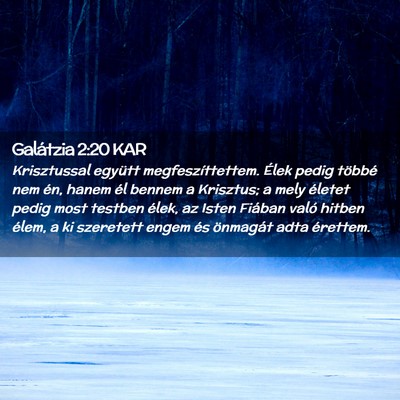 Picture 02 - Galátzia 2:20 KAR - Krisztussal együtt megfeszíttettem. Élek pedig - Bible Verse Picture