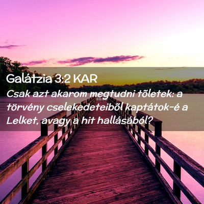 Picture 02 - Galátzia 3:2 KAR - Csak azt akarom megtudni tõletek: a törvény - Bible Verse Picture