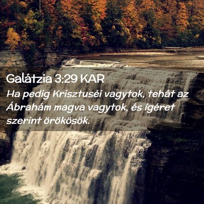 Picture 02 - Galátzia 3:29 KAR - Ha pedig Krisztuséi vagytok, tehát az Ábrahám - Bible Verse Picture