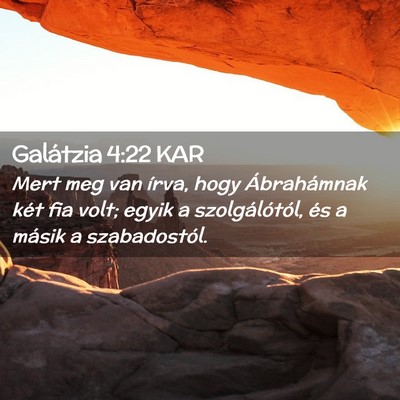 Picture 02 - Galátzia 4:22 KAR - Mert meg van írva, hogy Ábrahámnak két fia - Bible Verse Picture