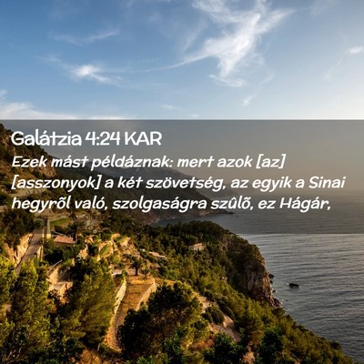 Picture 02 - Galátzia 4:24 KAR - Ezek mást példáznak: mert azok [az] - Bible Verse Picture