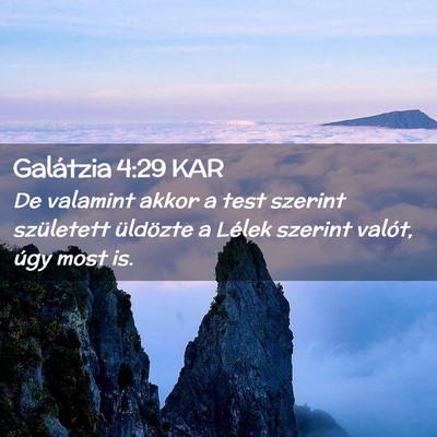 Picture 02 - Galátzia 4:29 KAR - De valamint akkor a test szerint született - Bible Verse Picture