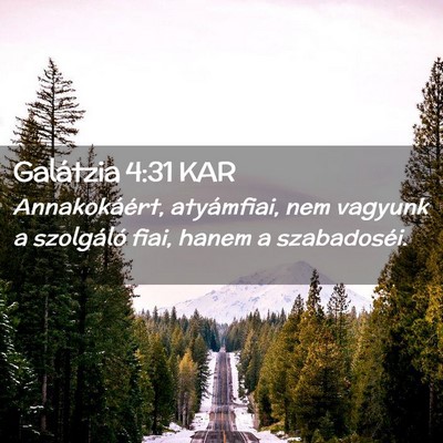 Picture 02 - Galátzia 4:31 KAR - Annakokáért, atyámfiai, nem vagyunk a - Bible Verse Picture