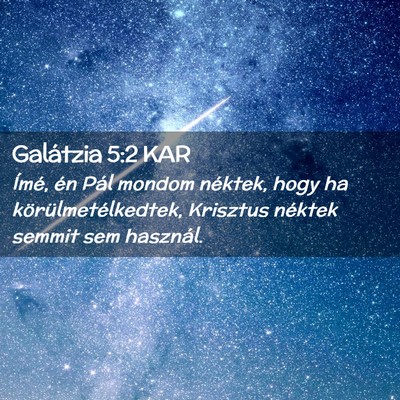 Picture 02 - Galátzia 5:2 KAR - Ímé, én Pál mondom néktek, hogy ha - Bible Verse Picture