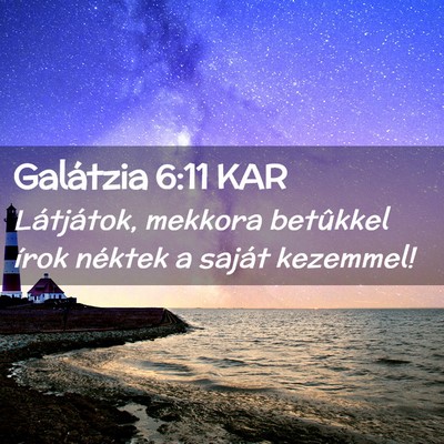 Picture 02 - Galátzia 6:11 KAR - Látjátok, mekkora betûkkel írok néktek a - Bible Verse Picture