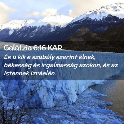 Picture 02 - Galátzia 6:16 KAR - És a kik e szabály szerint élnek, békesség - Bible Verse Picture