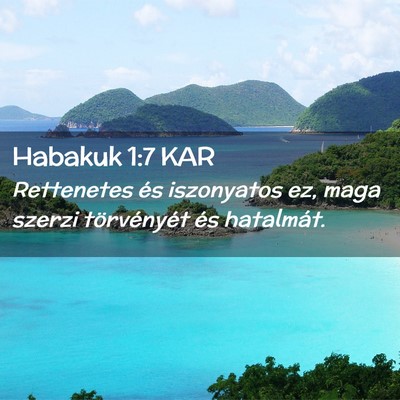 Picture 02 - Habakuk 1:7 KAR - Rettenetes és iszonyatos ez, maga szerzi - Bible Verse Picture