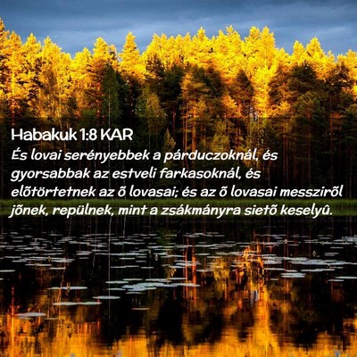 Picture 02 - Habakuk 1:8 KAR - És lovai serényebbek a párduczoknál, és - Bible Verse Picture