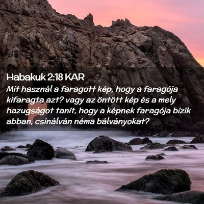 Picture 02 - Habakuk 2:18 KAR - Mit használ a faragott kép, hogy a faragója - Bible Verse Picture