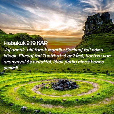 Picture 02 - Habakuk 2:19 KAR - Jaj annak, aki fának mondja: Serkenj fel! néma - Bible Verse Picture