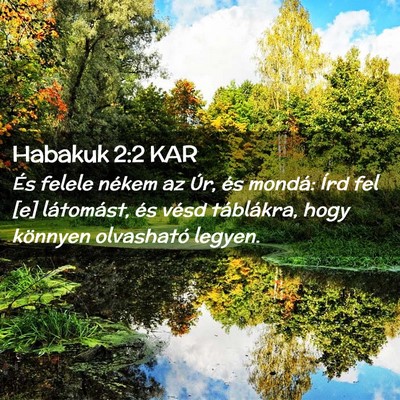 Picture 02 - Habakuk 2:2 KAR - És felele nékem az Úr, és mondá: Írd fel - Bible Verse Picture