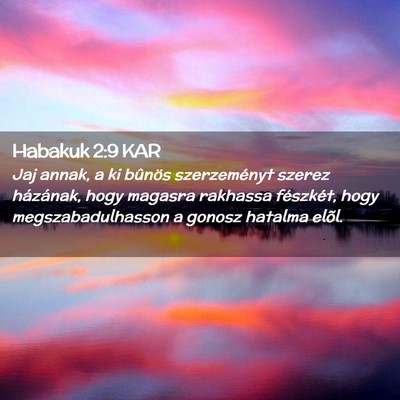 Picture 02 - Habakuk 2:9 KAR - Jaj annak, a ki bûnös szerzeményt szerez - Bible Verse Picture